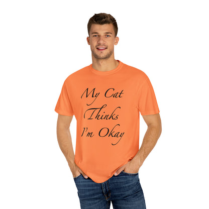 Mi gato piensa que estoy bien - Camiseta unisex (14 colores)