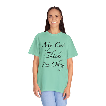 Mi gato piensa que estoy bien - Camiseta unisex (14 colores)