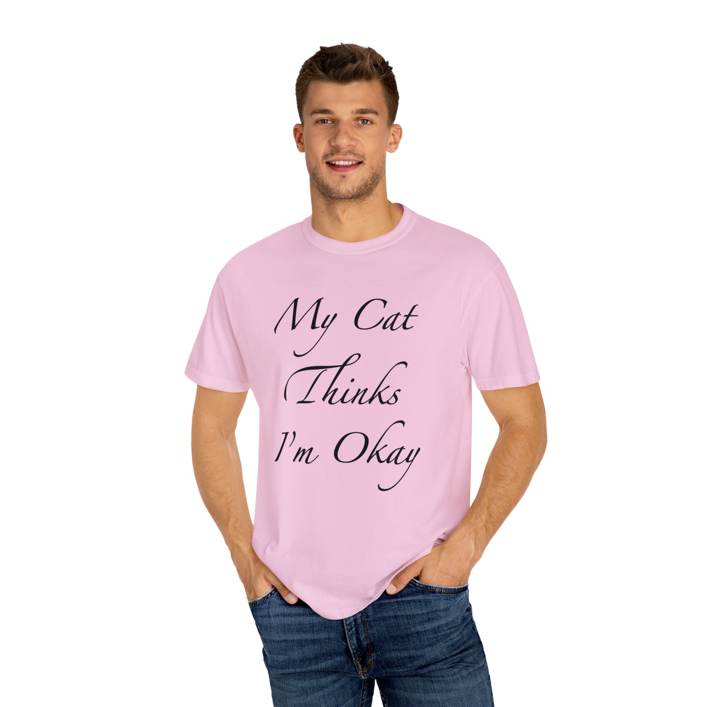 Mi gato piensa que estoy bien - Camiseta unisex (14 colores)