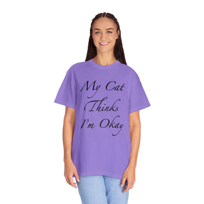 Mi gato piensa que estoy bien - Camiseta unisex (14 colores)