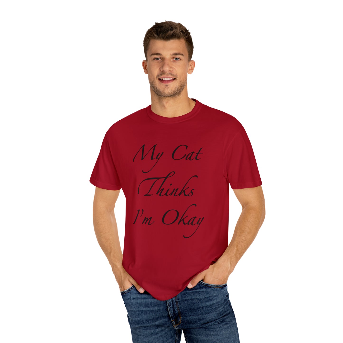 Mi gato piensa que estoy bien - Camiseta unisex (14 colores)