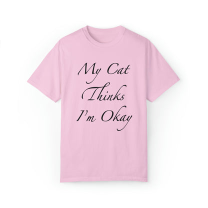 Mi gato piensa que estoy bien - Camiseta unisex (14 colores)