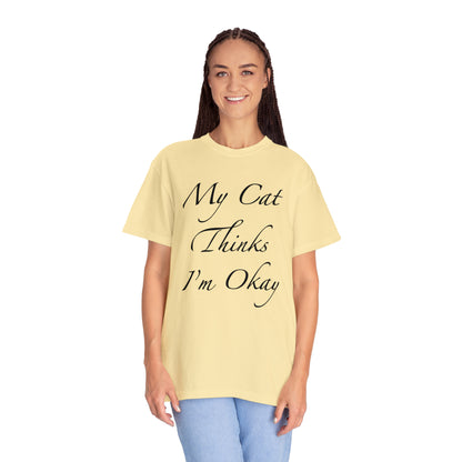 Mi gato piensa que estoy bien - Camiseta unisex (14 colores)