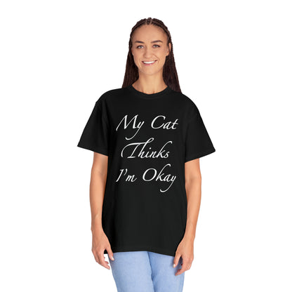 Mi gato piensa que estoy bien - Camiseta unisex (14 colores)