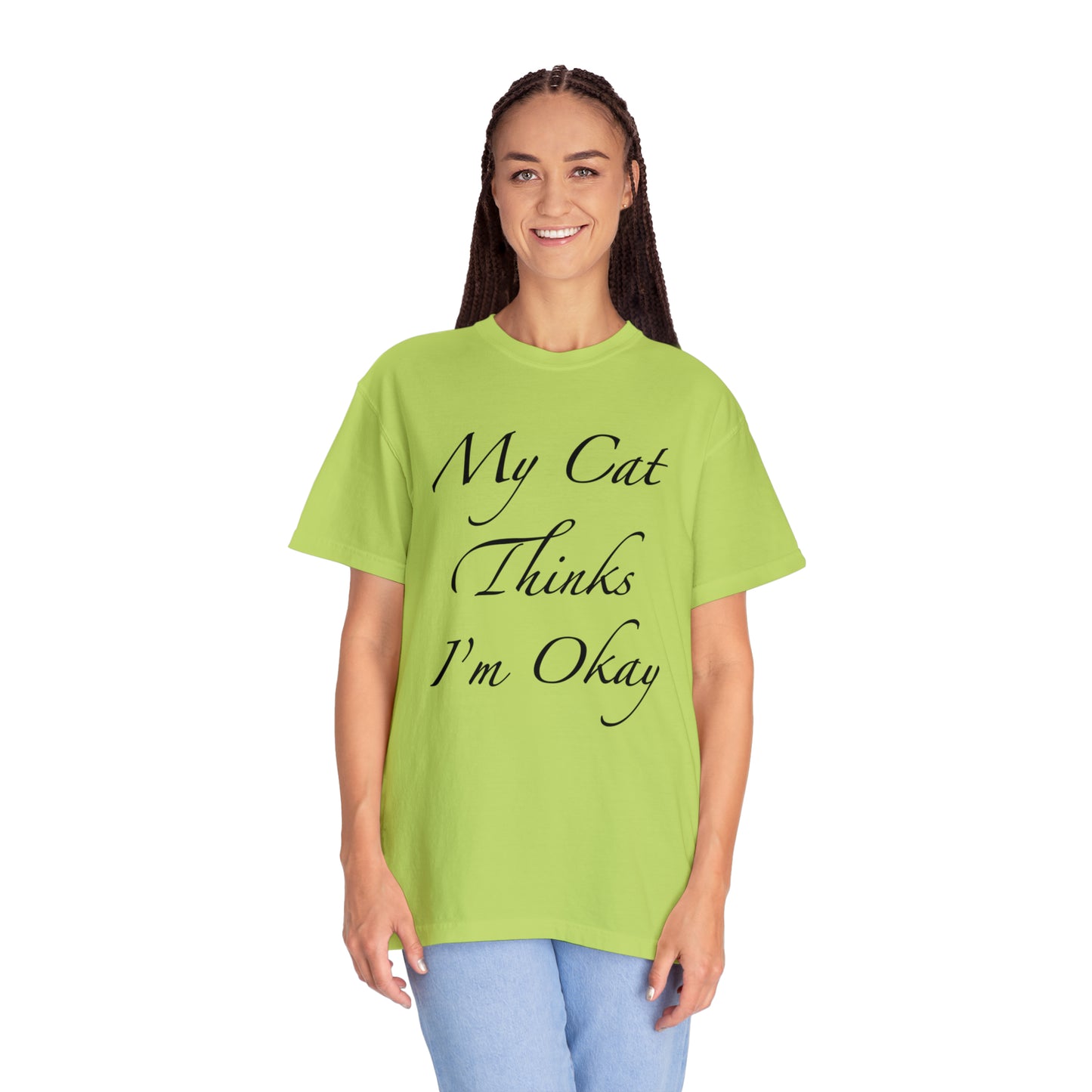 My Cat Thinks I'm Okay - Unisex T-shirt (14 colors)