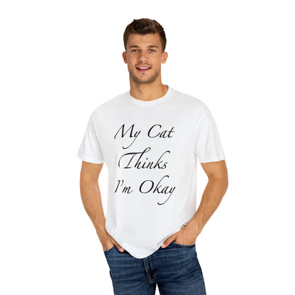 Mi gato piensa que estoy bien - Camiseta unisex (14 colores)