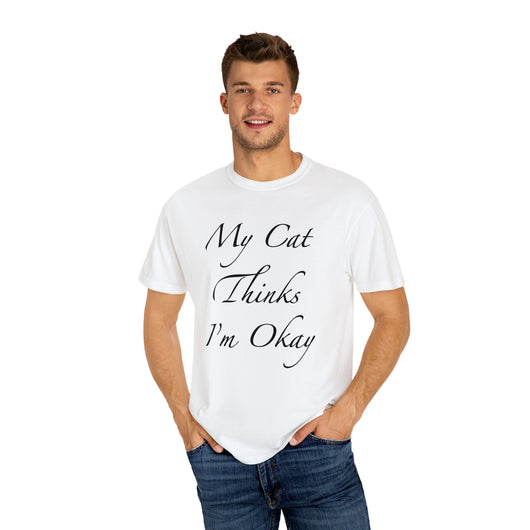 Mi gato piensa que estoy bien - Camiseta unisex (14 colores)