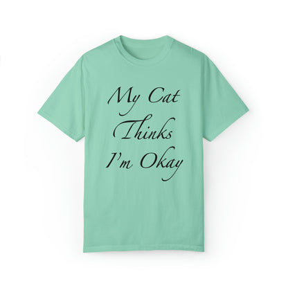 Mi gato piensa que estoy bien - Camiseta unisex (14 colores)