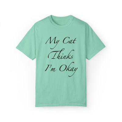Mi gato piensa que estoy bien - Camiseta unisex (14 colores)