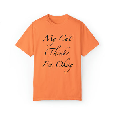 Mi gato piensa que estoy bien - Camiseta unisex (14 colores)