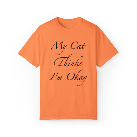 Mi gato piensa que estoy bien - Camiseta unisex (14 colores)